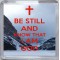 Be Still and Know that I Am God - Small Coaster