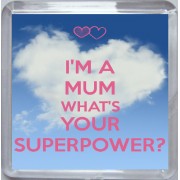 I'm a Mum What's Your Superpower? - Small Coaster