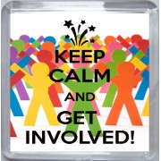 Keep Calm and Get Involved! - Small Coaster