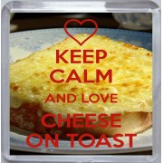 Keep Calm and Love Cheese on Toast - Small Coaster