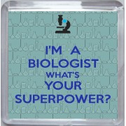 I'm a Biologist What's Your Superpower? - Small Coaster