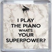 I Play the Piano What's Your Superpower? - Small Coaster