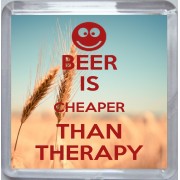 Beer is Cheaper than Therapy - Small Coaster