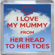 I Love My Mummy From her Head to Her Toes - Small Coaster
