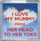 I Love My Mummy From her Head to Her Toes - Small Coaster