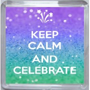 Keep Calm and Celebrate - Small Coaster