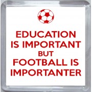 Education is Important But Football is Importanter - Small Coaster