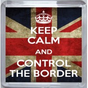 Keep Calm and Control the Border - Small Coaster
