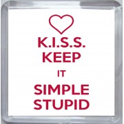 K. I. S. S. Keep It Simple Stupid - Small Coaster