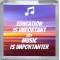 Education is Important But Music is Importanter - Small Coaster