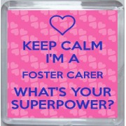 Keep Calm I'm a Foster Carer What's Your Superpower? - Small Coaster