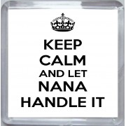 Keep Calm and Let Nana Handle It - Small Coaster