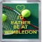 I'd Rather be at Wimbledon - Small Coaster