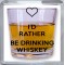 I'd Rather be Drinking Whiskey - Small Coaster