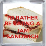 I'd Rather be Eating a Jam Sandwich - Small Coaster