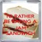 I'd Rather be Eating a Jam Sandwich - Small Coaster