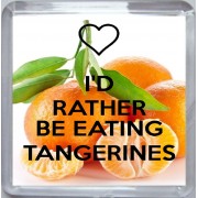 I'd Rather be Eating Tangerines - Small Coaster