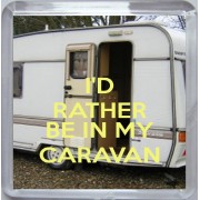 I'd Rather be in My Caravan - Small Coaster