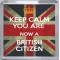 Keep Calm You are Now a British Citizen - Small Coaster