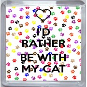 I'd Rather be with my Cat - Small Coaster