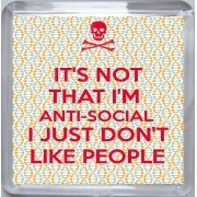 It's not that I'm Anti-social I Just Don't Like People - Small Coaster