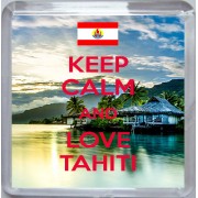 Keep Calm and Love Tahiti - Small Coaster