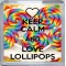 Keep Calm and Love Lollipops - Small Coaster