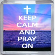 Keep Calm and Pray On - Small Coaster