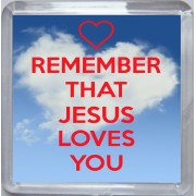 Remember that Jesus Loves You - Small Coaster