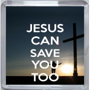 Jesus Can Save You Too - Small Coaster