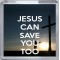 Jesus Can Save You Too - Small Coaster