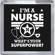 I'm a Nurse What's Your Superpower? - Small Coaster