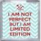 I am Not Perfect But I am Limited Edition - Small Coaster