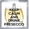 Keep Calm and Drink Presecco - Small Coaster