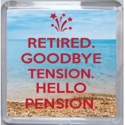 Retired. Goodbye Tension. Hello Pension. - Small Coaster