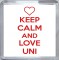 Keep Calm and Love Uni - Small Coaster