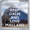 Keep Calm and Love Mallard - Small Coaster