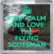 Keep Calm and Love the Flying Scotsman - Small Coaster