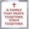 A Family that Prays Together, Stays Together. - Small Coaster