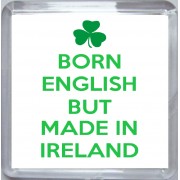 Born English but Made in Ireland - Small Coaster