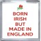 Born Irish but Made in England - Small Coaster