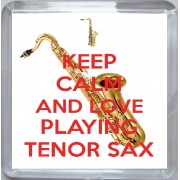 Keep Calm and Love Playing Tenor Sax - Small Coaster