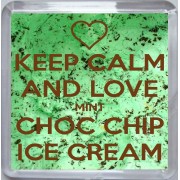 Keep Calm and Love Mint Choc Chip Ice Cream - Small Coaster