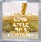 Keep Calm and Love Apple Pie & Custard - Small Coaster