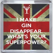 I Make Gin Disappear. What's Your Superpower? - Small Coaster