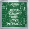 Keep Calm and Love Physics - Small Coaster