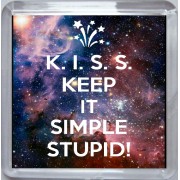 K. I. S. S. Keep It Simple Stupid! - Small Coaster