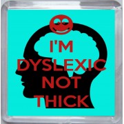 I'm Dyslexic Not Thick - Small Coaster