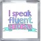 I speak fluent sarcasm - Small Coaster