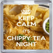 Keep Calm It's Chippy Tea Night - Small Coaster